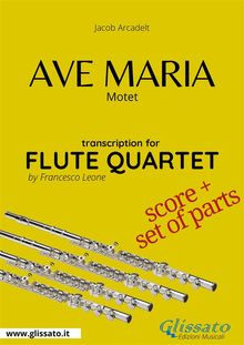 Ave Maria (Arcadelt) - Flute Quartet score & parts.  Jacob Arcadelt