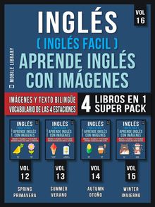 Ingls (Ingls Facil) Aprende Ingls con Imgenes (Vol 16) Super Pack 4 Libros en 1.  Mobile Library