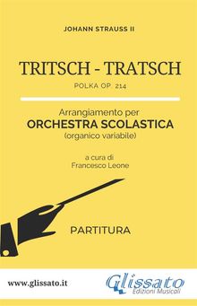 Tritsch Tratsch Polka - Orchestra scolastica (partitura).  Johann Strauss II