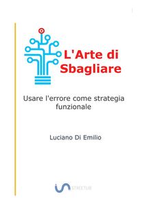 L'Arte di Sbagliare.  Luciano Di Emilio