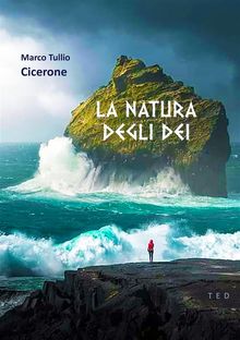 La natura degli Dei.  Marco Tullio Cicerone