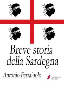 Breve storia della Sardegna.  Antonio Ferraiuolo