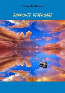 Racconti visionari.  Thomas De Quincey