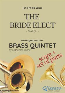 Brass Quintet: The Bride Elect March (score & parts).  John Philip Sousa
