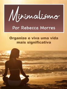 Minimalismo.  Rebecca Morres