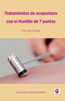 Tratamientos de acupuntura con el Martillo de 7 puntas.  Fernando Cabal