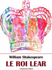Le Roi Lear.  William Shakespeare