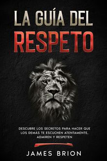 La Gua del Respeto.  James Brion