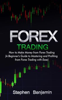 Forex Trading.  Stephen Benjamin