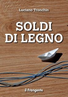 Soldi di legno.  Luciano Tronchin