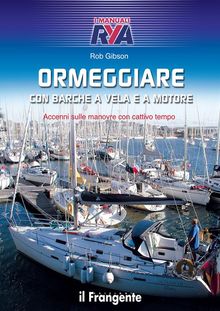 Ormeggiare con barche a vela e a motore.  Rob Gibson