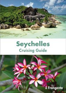 Seychelles. Cruising guide. Nuova ediz..  Bruno Fazzini