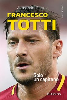 Francesco Totti.  Alessandro Ruta