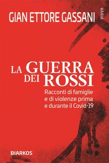 La guerra dei rossi.  Gian Ettore Gassani