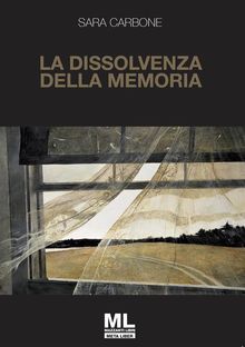 La dissolvenza della memoria.  Sara Carbone