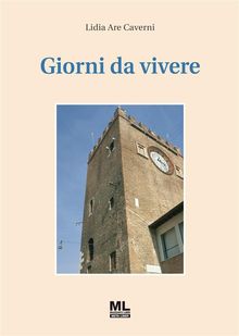 Giorni da vivere.  Lidia Are Caverni