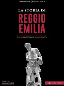 La storia di Reggio Emilia.  Barbara Curti