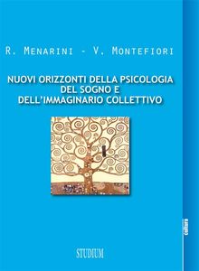 Nuovi orizzonti della psicologia del sogno e dell'immaginario collettivo.  Veronica Montefiori