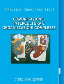 Comunicazione, intercultura e organizzazioni complesse.  Francesca Ieracitano