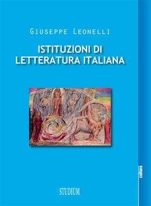 Istituzioni di letteratura italiana.  Giuseppe Leonelli