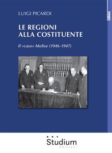 Le Regioni alla Costituente.  Luigi Picardi