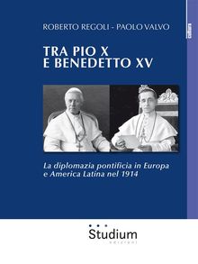 Tra Pio X e Benedetto XV.  Roberto Regoli
