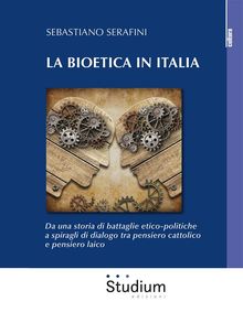 La bioetica in Italia.  Sebastiano Serafini