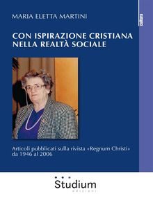 Con ispirazione cristiana nella realt sociale.  Maria Eletta Martini