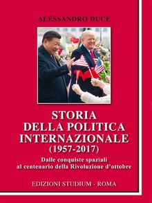 Storia della politica internazionale (1957-2017).  Alessandro Duce