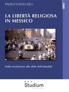 La libert religiosa in Messico.  Paolo Valvo