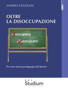 Oltre la disoccupazione.  Andrea Cegolon