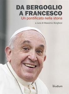 Da Bergoglio a Francesco.  AA. VV.