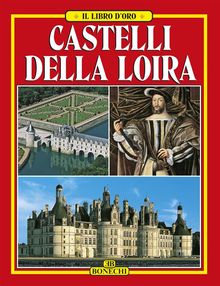 Castelli della Loira.  AA.VV.