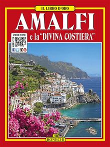 Amalfi e la Divina Costiera.  AA.VV.