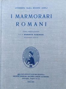 I marmorari Romani.  A. M. Bessone Aurelj