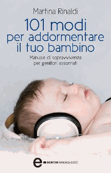 101 modi per addormentare il tuo bambino.  Martina Rinaldi