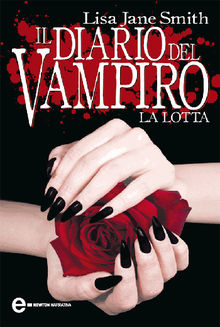 Il diario del vampiro. La lotta.  Lisa Jane Smith