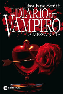 Il diario del vampiro. La messa nera.  Lisa Jane Smith