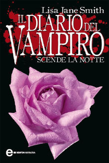 Il diario del vampiro. Scende la notte.  Lisa Jane Smith