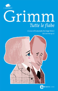 Tutte le fiabe.  Jakob e Wilhelm Grimm