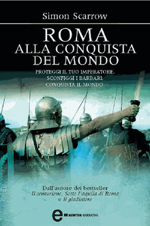 Roma alla conquista del mondo.  Simon Scarrow