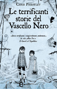 Le terrificanti storie del vascello nero.  Chris Priestley