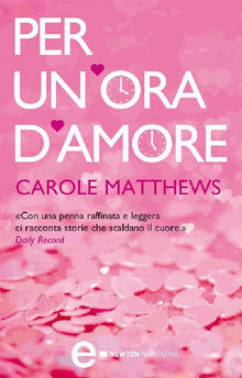 Per un'ora d'amore.  Carole Matthews