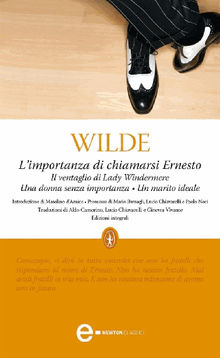 L'importanza di essere onesto - Il ventaglio di Lady Windermere - Una donna senza importanza - Un marito ideale.  Oscar Wilde