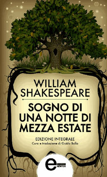 Sogno di una notte di mezza estate.  William Shakespeare