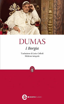 I Borgia.  Alexandre Dumas