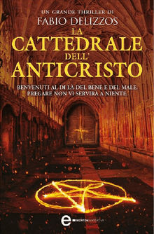 La cattedrale dell'Anticristo.  Fabio Delizzos