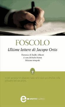 Ultime lettere di Jacopo Ortis.  Ugo Foscolo