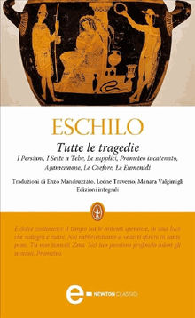 Tutte le tragedie.  Eschilo