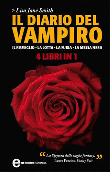 Il diario del vampiro. Il risveglio - La lotta - La furia - La messa nera.  Lisa Jane Smith